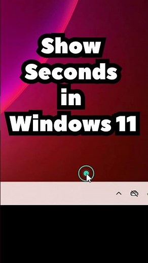 How to Show Seconds in Windows 11 Taskbar Clock - 2024
