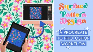 Surface Pattern Design : A Procreate to Photoshop Workflow