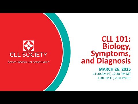 CLL 101: Biology, Symptoms, and Diagnosis​