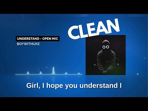 CLEAN - BoyWithUke "Understand" (Live Performance) | Lyrics + Audio Visualizer