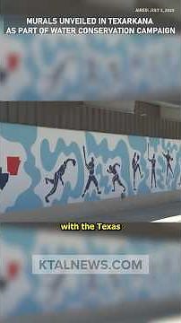 Murals unveiled in Texarkana as part of water conservation campaign