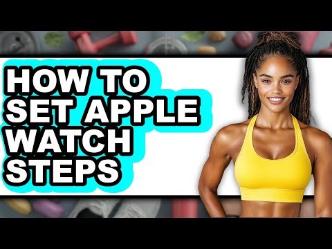 How to Set Apple Watch Steps - Easy Guide