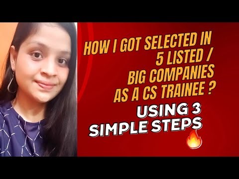 HOW I GOT SELECTED IN 5 LISTED/BIG COMPANIES AS CS TRAINEE ? USING 3 SIMPLE STEPS 🔥😎