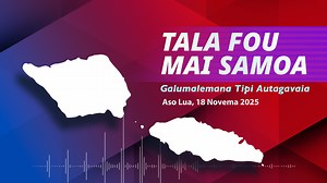 News from Samoa - 18 NOV 2025 #RadioSamoa Follow Radio Samoa for News from Samoa every weekday #TalaFou #TalaMaiSamoa | Radio Samoa