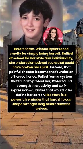 Winona Ryder: Strength Born from Struggle