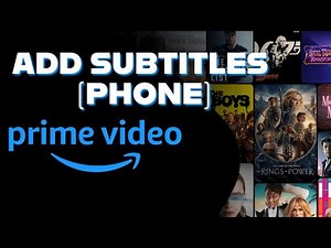 How to Add Subtitles on Amazon Prime Video 2025?