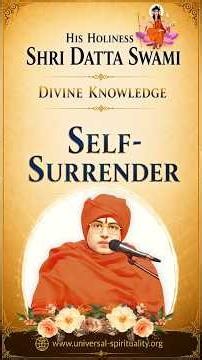 Self Surrender | Shri Datta Swami answers