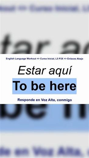 Aprende Inglés Fácil: 'Estar aquí' y 'To be here'