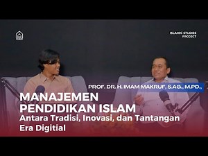 “MANAJEMEN PENDIDIKAN ISLAM: Antara Tradisi, Inovasi, dan Tantangan Era Digital”
