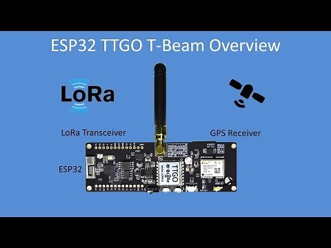 Tech Note 105 - ESP32 based TTGO T-Beam LoRa + GPS