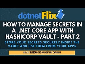 How to manage secrets in a .NET Core app with HashiCorp Vault - Part 2
