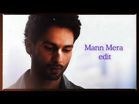 Kabir Singh - Mann Mera aesthetic edit | ‪@unwritten.files0‬ ‪@Gajendraverma‬ ‪@avhii‬