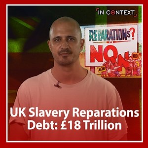 The UK owes £18 trillion in slavery reparations according to a new report. Time to pay up! With Richard Sudan. #Reparations #Cutthecheck | In Context