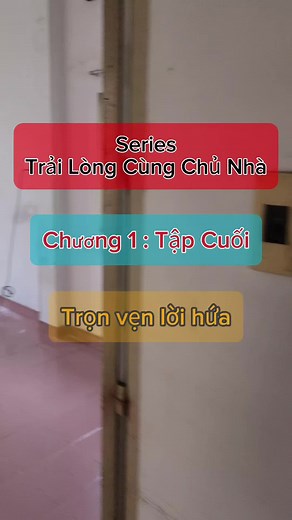 Series - Trải Lòng cùng chủ nhà Chương 1 - Tập cuối : Lời Hứa Trọn vẹn #quangdinhhuy #nhacap4 #nhadep #cảitaonhacu #chiase @K-evon garden Suite Tiền Giang @Anh ba ngoài ba mươi @kimgatsby