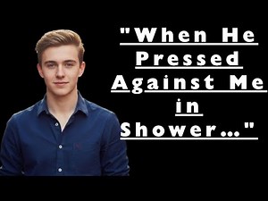 "I Was Showering… Until He Pressed Against Me From Behind | Gay Romance