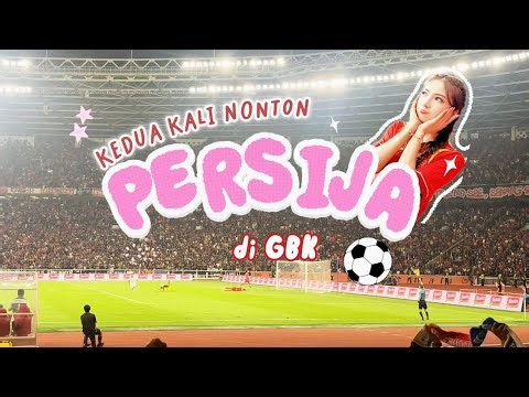 KEDUA KALI NONTON PERSIJA DI GBK! LAWAN AREMA 