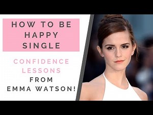 HOW TO BE HAPPY SINGLE: Confidence Lessons From "Self-Partnered" Emma Watson!| Shallon