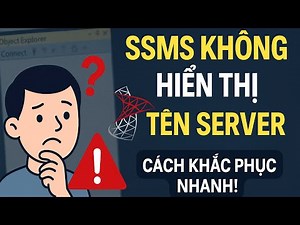 Khắc phục SSMS không hiển thị tên server
