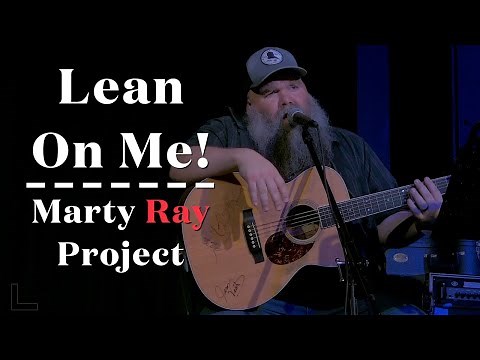 Lean On Me - RIP Bill Withers | Marty Ray Project Acoustic Cover