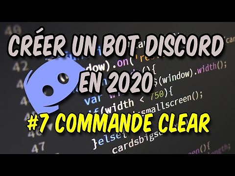 [FR] Créer un bot discord en 2020 | #7 - CLEAR - node js / Discord js v12