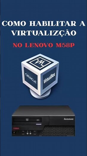 Saiba Como Habilitar a Virtualização na bios