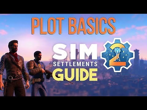 Sim Settlements 2 Guide Series: Plot Basics