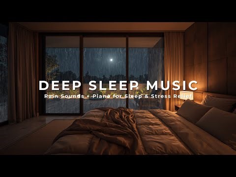 Relaxing Rain & Piano Sounds for Stress Relief