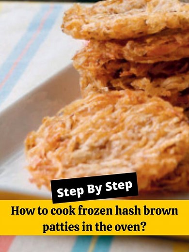 How to cook frozen hash brown patties in the oven? - How to Cook Guides