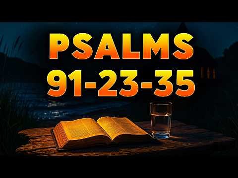 3 Most Powerful Psalms for Divine Protection – 91, 23, 35