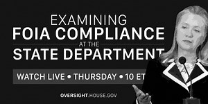 Examining FOIA Compliance at the Department of State - United States House Committee on Oversight and Government Reform