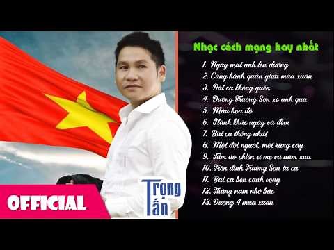 Những Bài Hát Cách Mạng Hay Nhất Đi Cùng Năm Tháng | Trọng Tấn [Audio]