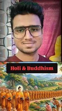 Truth of Holi | Was Holi a Buddhist Festival?