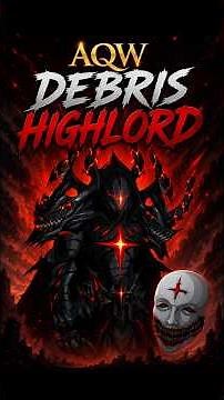 AQW DEBRIS HIGHLORD!