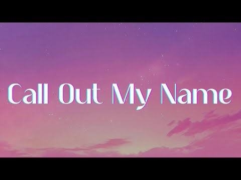 The Weeknd - Call Out My Name (Lyrics)