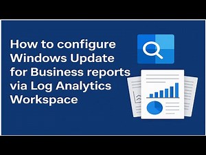 Unlock Real-Time Windows Update Insights with Log Analytics – No More Guesswork