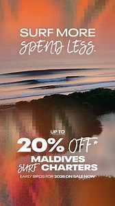 Now’s the time to turn your Maldives surf dreams into reality. Save up to 20% on exclusive surf charters and chase perfect waves in style. With breathtaking views and early bird rates, there’s no better moment to lock in your spot. Book today - before the lineup fills up! | Perfect Wave