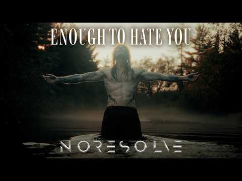 No Resolve - Enough to Hate You (Official Music Video)