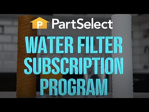 Need a New Water Filter? Join the PartSelect Water Filter Subscription Program Today!