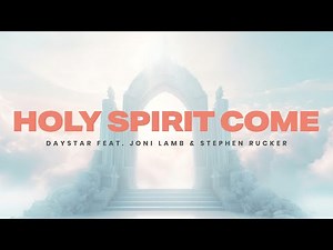 Holy Spirit Come / Joni & The Daystar Singers featuring Stephen Rucker