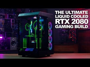 Newegg Insider: The Ultimate Liquid Cooled RTX 2080 Gaming Build