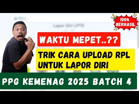 TRIK CARA UPLOAD RPL UNTUK LAPOR DIRI ANTI GAGAL..!!! PPG KEMENAG BATCH 4 2025