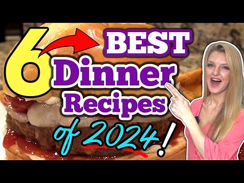 6 ⭐BEST⭐ DINNER RECIPES of 2024! | Easy FAMILY MEAL Ideas everyone will LOVE!