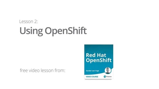 Using OpenShift - Free video course lesson Red Hat OpenShift | Sander van Vugt