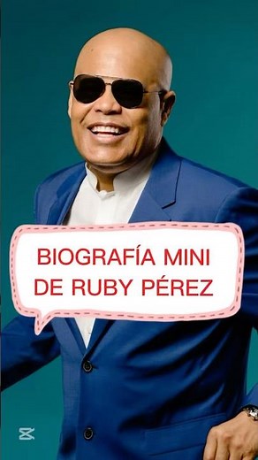 MINI BIOGRAPHY OF RUBY PÉREZ