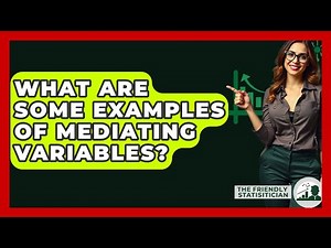 What Are Some Examples Of Mediating Variables? - The Friendly Statistician
