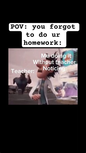POV you forget to do ur homework