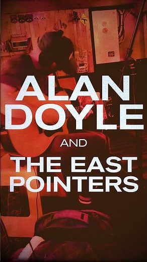 Alan Doyle & The East Pointers - Nancy