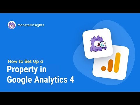 How to Set Up A Property In Google Analytics 4