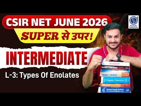 CSIR NET June 2026 | Intermediate Organic Chemistry L-3 | Types of Enolates Explained | Arfaz sir