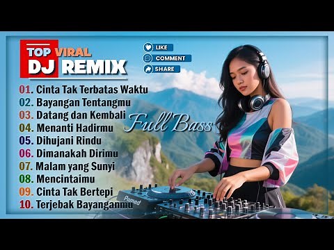 DJ REMIX TERBARU 2025 FULL BASS || TOP LAGU REMIX INDONESIA TERBAIK DAN TERPOPULER || VIRAL